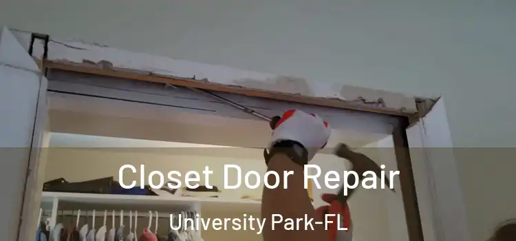  Closet Door Repair University Park-FL