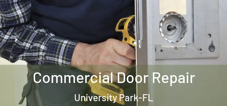 Commercial Door Repair University Park-FL