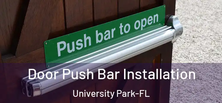 Door Push Bar Installation University Park-FL