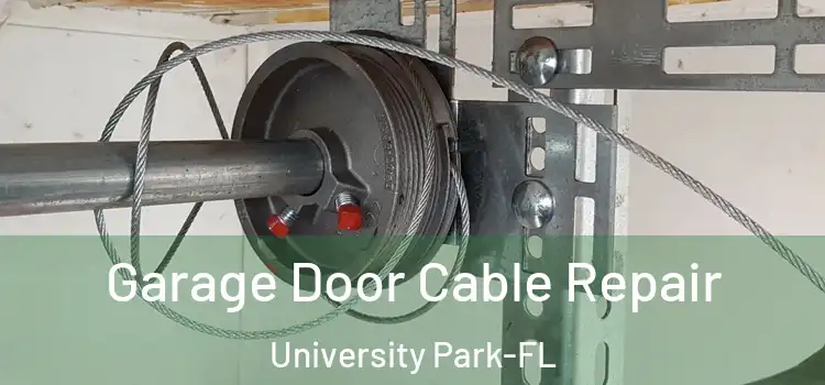 Garage Door Cable Repair University Park-FL