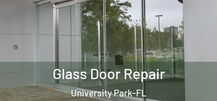 Glass Door Repair University Park-FL