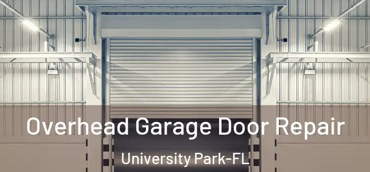  Overhead Garage Door Repair University Park-FL