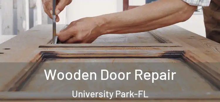  Wooden Door Repair University Park-FL